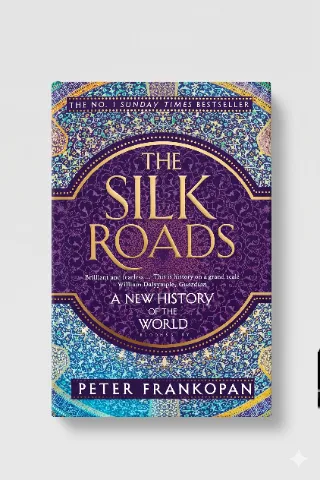 Cover of The Silk Roads: A New History of the World